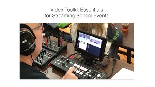 Webinar - Video Toolkit Essentials for Producing and Streaming School Events screenshot 1