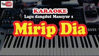 Lagu dangdut  MANSYUR S  - MIRIP DIA - KARAOKE