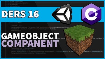 GAMEOBJECT VE COMPONENT | Yeni Başlayanlar İçin Unity C# Dersleri Bölüm 16