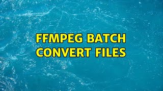 Ubuntu: ffmpeg batch convert files