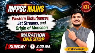 MPPSC Mains: Origin of Monsoon &amp; Jet Streams Marathon by Rishabh Sir | Champion Square