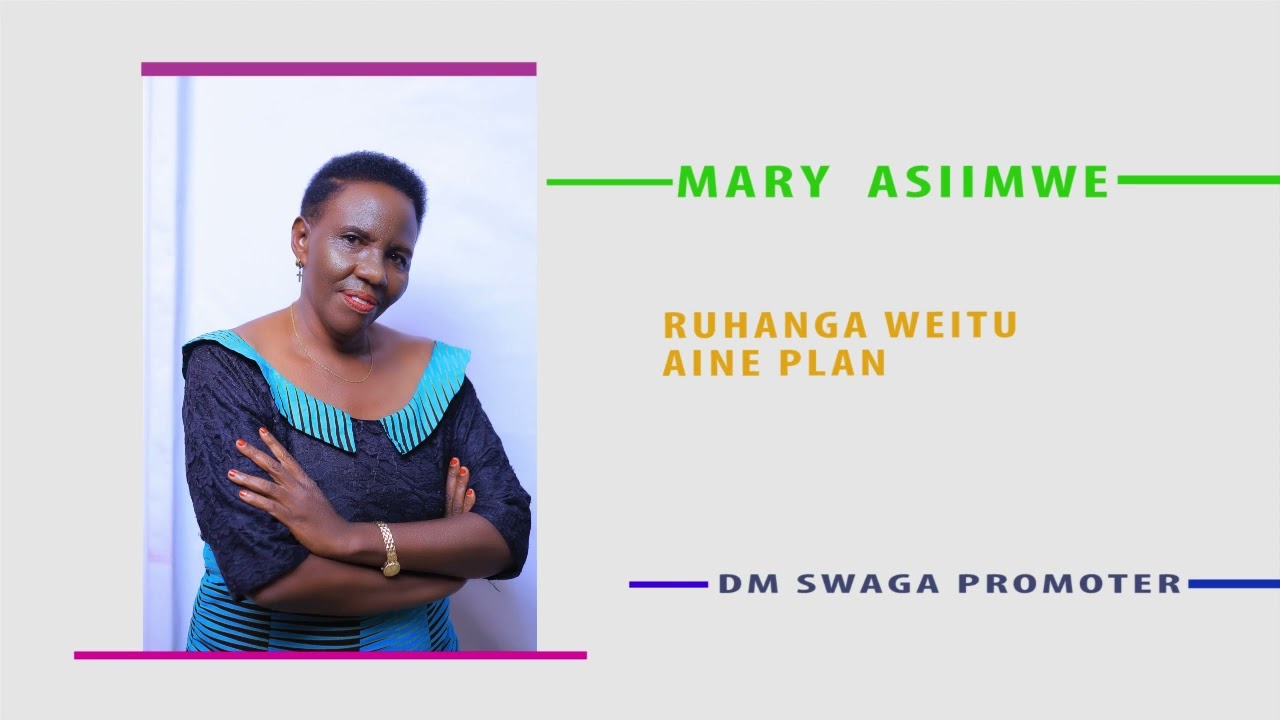 Ruhanga Weitu Aine Plan   Mary Asiimwe