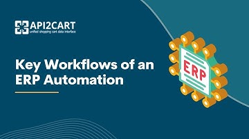 Key Workflows of an ERP Automation