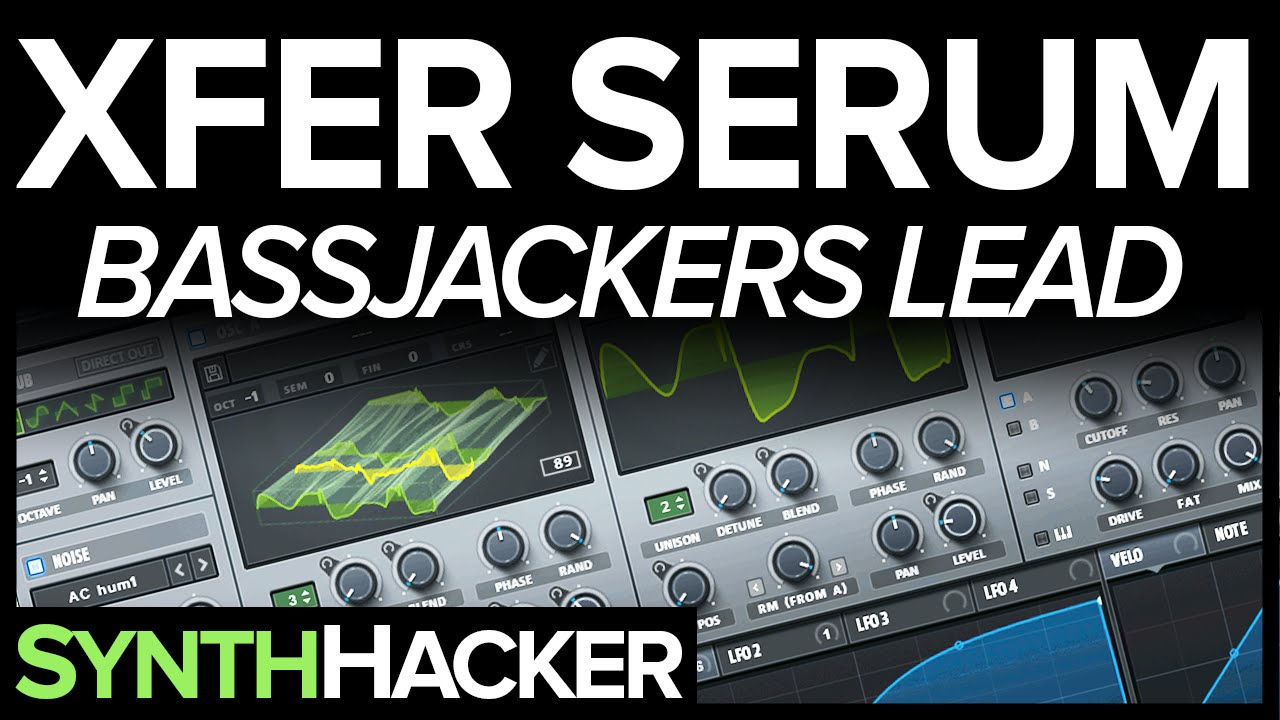 Serum Tutorial - Bassjackers Big Room Electro Lead