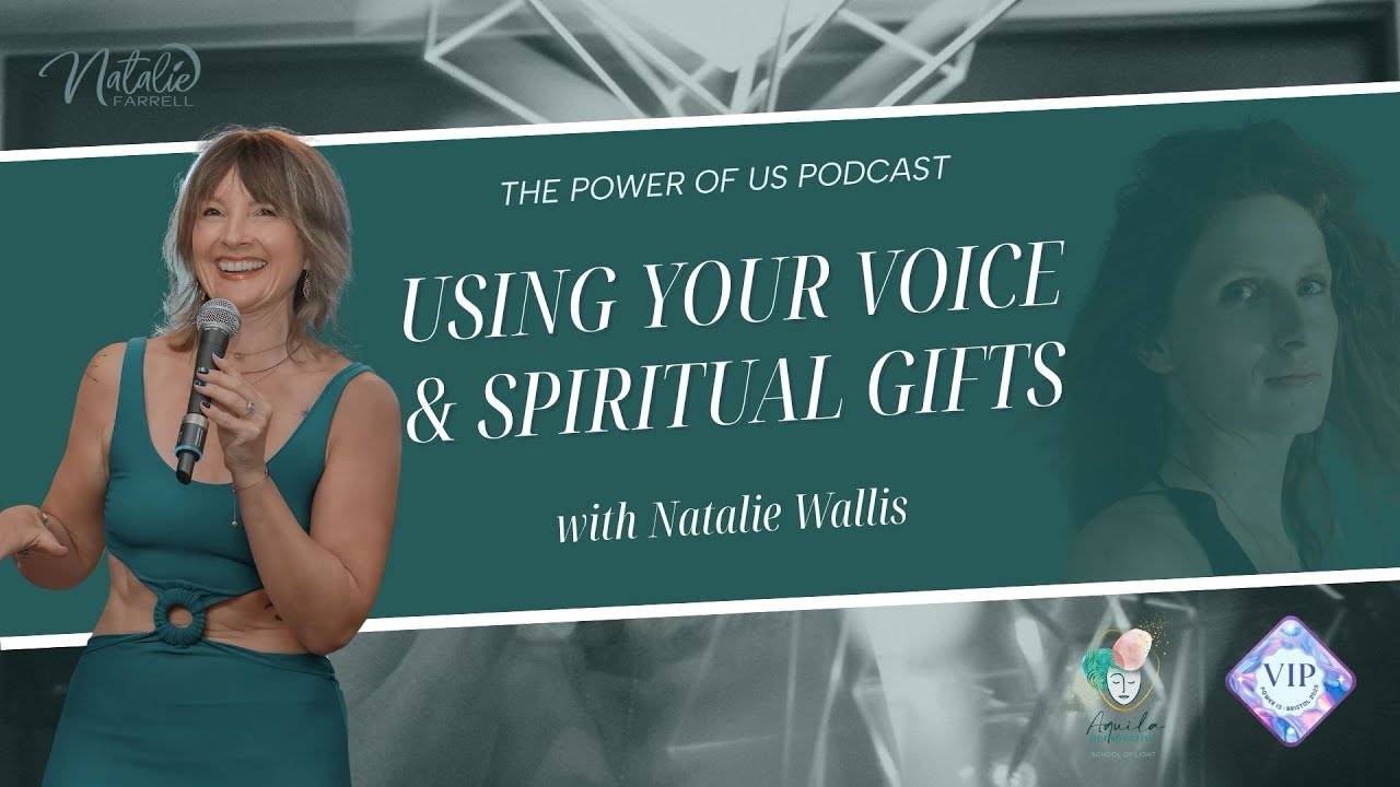 Using Your Voice & Spiritual Gifts | Natalie Wallis on Healing, Soul Freedom & Starseed Activation