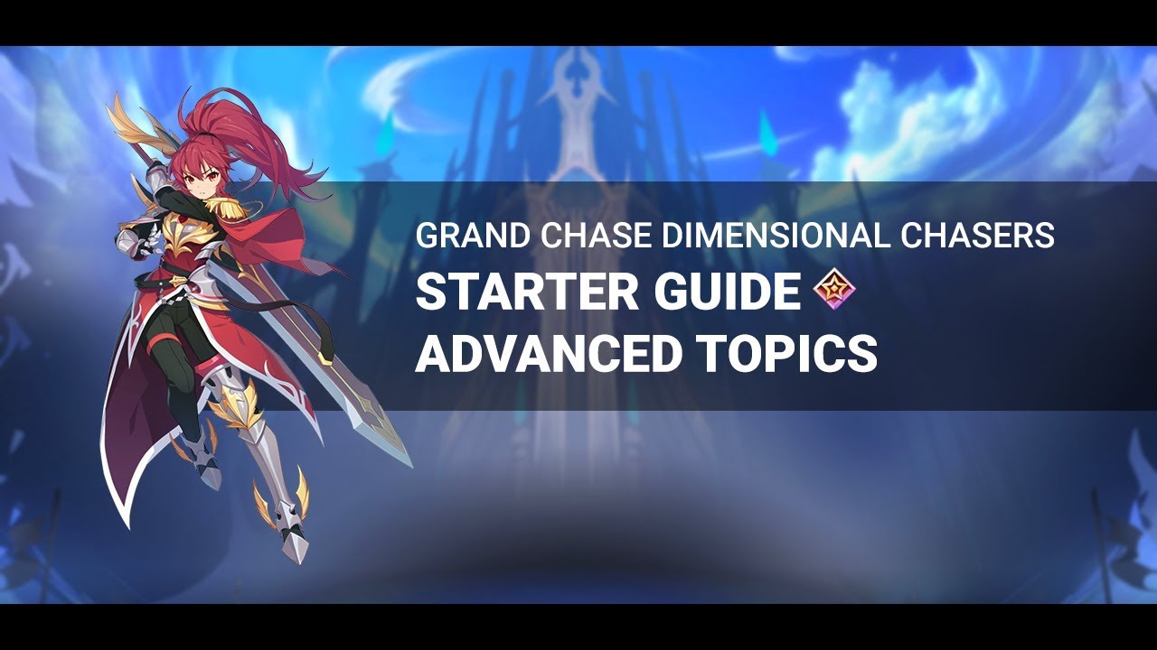 Grand Chase Dimensional Chasers // Starter Guide - Advanced Topics