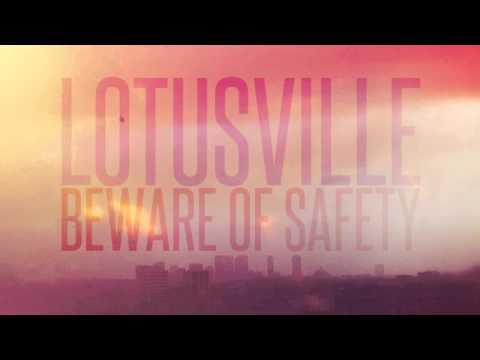 9. To Be Curious is Dangerous Enough - Beware of Safety (Lotusville) [Official Stream]