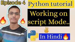 | Episode 4 | Working on script Mode |  Python tutorial for beginners | In Hindi | AlphaCoding 🔥 ||