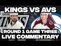 LA Kings Vs Colorado Avalanche ROUND 1 GAME THREE LIVE COMMENTARY! | 2026 Stanley Cup Playoffs