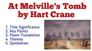 At Melvilles Tomb by Hart Crane Poem Translation| At Melvilles Tomb Themes| Symbolism| Key Points.