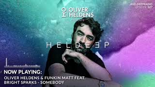 Oliver Heldens & Funkin Matt ft. Bright Sparks - Somebody (Out 25 September)