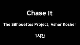 Chase It The Silhouettes Project, Asher Kosher 1시간 1hour