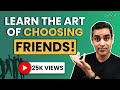 Difference between good company and bad company | Choosing the right friends | Ankur Warikoo