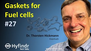 Tech Talk - Gaskets in Fuel Cells - Hydrogen Technology Explained - Hyfindr Hickmann