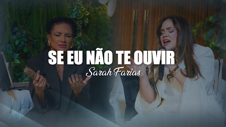Se Eu Não Te Ouvir - Sarah Farias