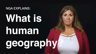 NGA Explains: What is Human Geography? (Episode 8)