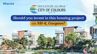 Looking for Plots on NH-8, Gurgaon? 99acres Reviews Signature Global City of Colours
