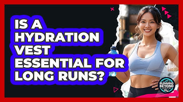 Is A Hydration Vest Essential For Long Runs?