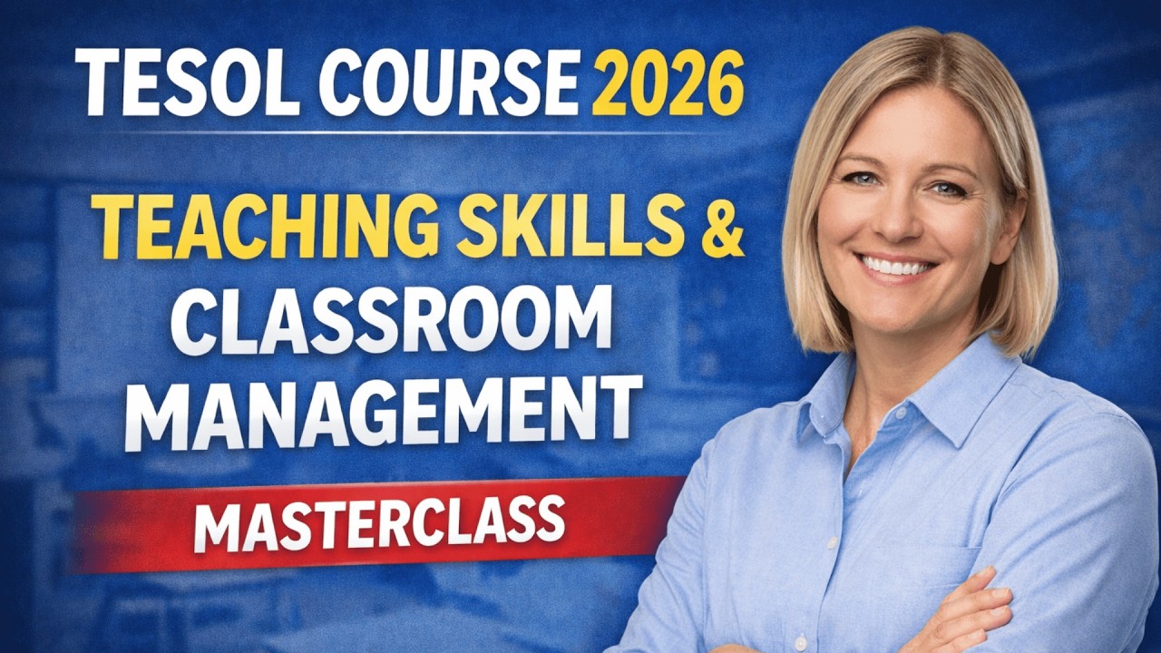 TESOL Course 2026: Teaching Skills & Classroom Management Masterclass