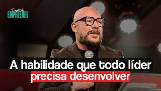 A habilidade que todo líder precisa desenvolver | Cesar Zanoni