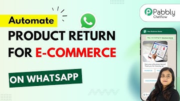 How to Automate Product Return Process for E-commerce on WhatsApp