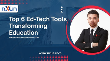 Top 6 EdTech Resources That Are Revolutionizing Education Today | nXLin