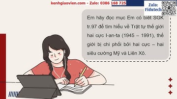 Giáo án PowerPoint Bài 19 (P1): Trật tự thế giới mới từ năm 1991...| GA điện tử Lịch sử 9 kết nối