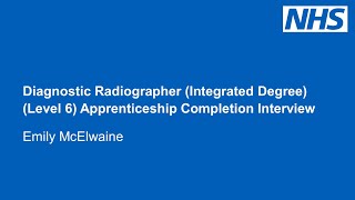 Diagnostic Radiographer apprenticeship completion interview - Emily McElwaine