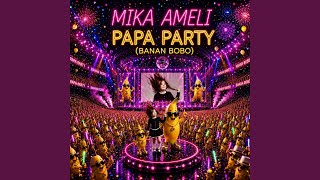 PAPA PARTY (BANAN BOBO)