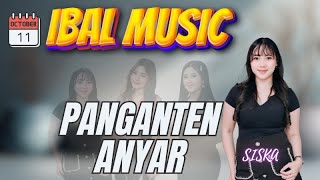 PANGANTEN ANYAR VOC SISKA || IBAL MUSIC EDISI 11 OKTOBER 2025 BLOK KEMUNING SARI DS GIRIMUKTI