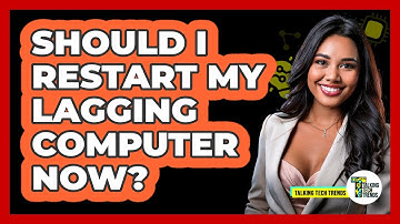Should I Restart My Lagging Computer Now?