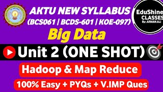 Big Data Unit 2 One shot BCS061 | Hadoop and Map Reduce Big Data Unit 2 One shot AKTU BCS061