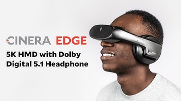 Cinera Edge, a 5K OLED HMD with Dolby Digital 5.1 Headphone