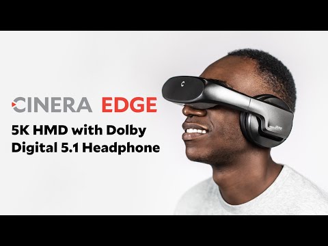 Cinera Edge, a 5K OLED HMD with Dolby Digital 5.1 Headphone