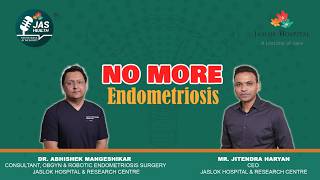 Understanding Endometriosis: By Dr. Abhishek Mangeshikar | Mr. Jitendra Haryan | Jas-Health Podcast