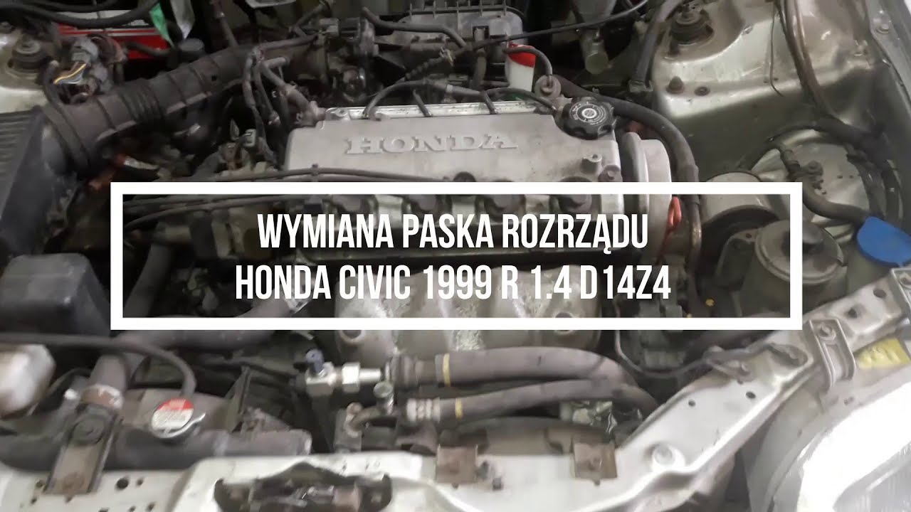 Wymiana paska rozrządu Honda Civic 1999r 1.4 d14z4 YouTube