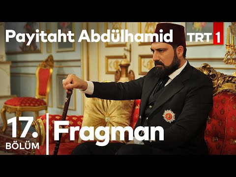 Payitaht Abdülhamid 17.Bölüm Tanıtımı(Sezon Finali)