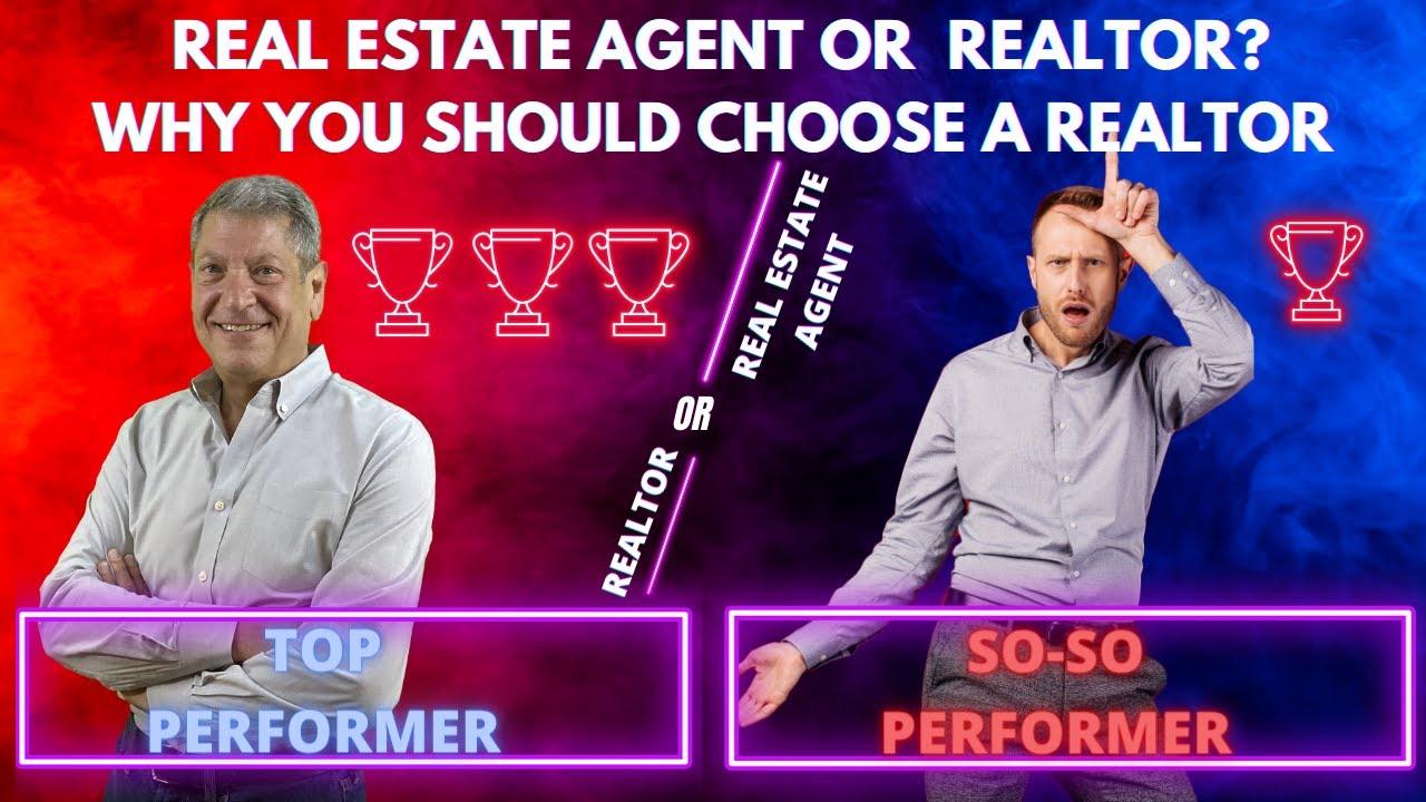 Real Estate Agent vs. Realtor Why You Should Choose a Realtor YouTube