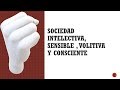 ORLOJ sociedad intelectiva, sensible, volitiva y consciente