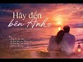 Hãy đến bên anh - Tác giả Đỗ Việt Phương. Video editor: Đỗ Đặng Cẩm Tú.