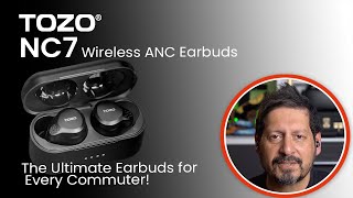 The Ultimate Earbuds for Every Commuter! TOZO NC7 Review