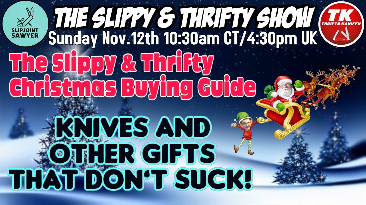 The Slippy & Thrifty Show Ep25 - S&T’s Christmas Buying Guide: Knives ...