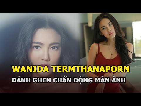 #1 Wanida Termthanaporn: Mỹ nhân đánh ghen chấn động màn ảnh, sự nghiệp mờ nhạt vẫn sống sang chảnh Mới Nhất