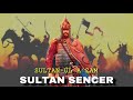 SULTAN SENCER KİMDİR | SULTAN SENCER’İN HAYATI