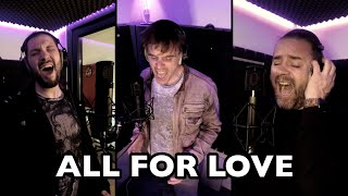ALL FOR LOVE (Cover) - Mischa Mang, Hannes Staffler & Patrick Sühl
