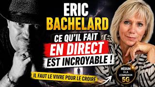 La vitesse de ce médium est incroyable ! Eric Bachelard
