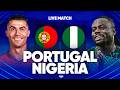 🔴🇵🇹🇳🇬 PORTUGAL - NIGERIA LIVE / 🔥DERNIER TEST AVANT LA COUPE DU MONDE 2026 !  / 🏆MATCH AMICAL