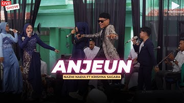 ANJEUN - NAZMI NADIA FT KRISHNA SAGARA (LIVE SHOW PARONGPONG)