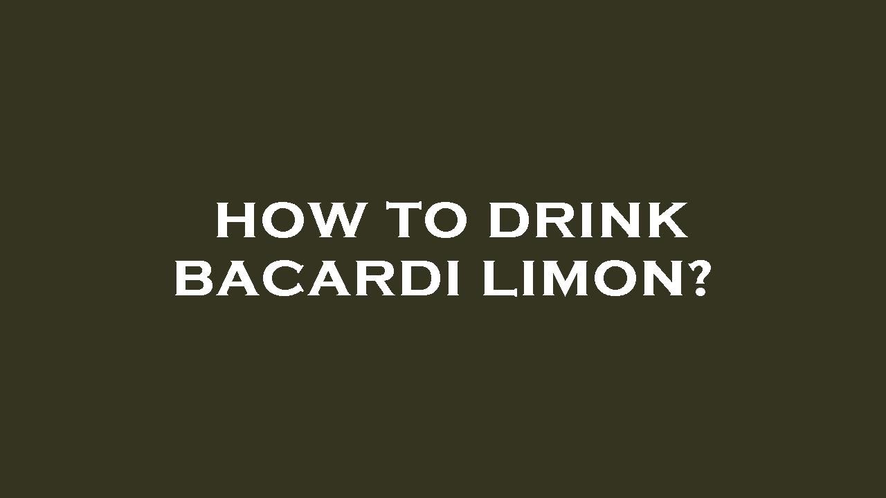 How to drink bacardi limon? YouTube