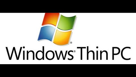 Windows Thin PC | Windows 7 Thin Client | based on Windows Embedded 7